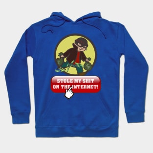 Stole My Shit On The Internet! Hoodie